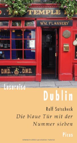 Lesereise Dublin: Die blaue Tür mit der Nummer sieben (Picus Lesereisen) von Picus Verlag GmbH